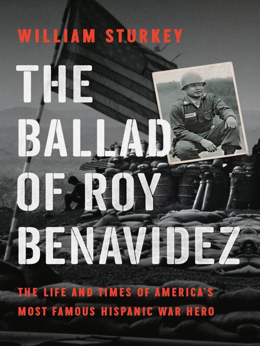 Title details for The Ballad of Roy Benavidez by William Sturkey - Available